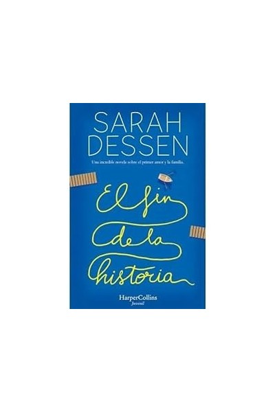 El fin de la historia. Una increíble novela sobre el primer amor y la familia.